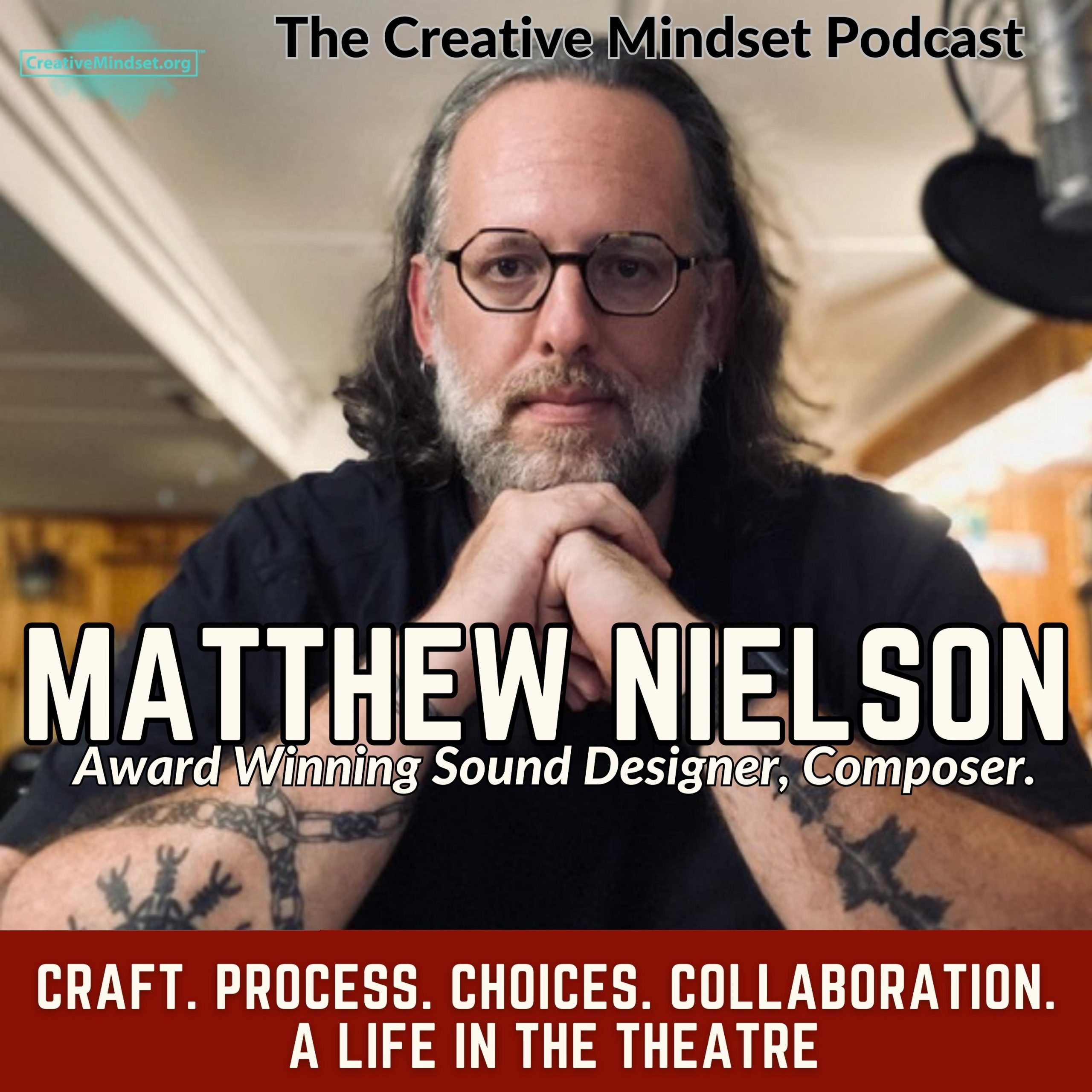 Matthew Nielson - Craft. Process. Choices. collaboration. A Life in the Theatre.