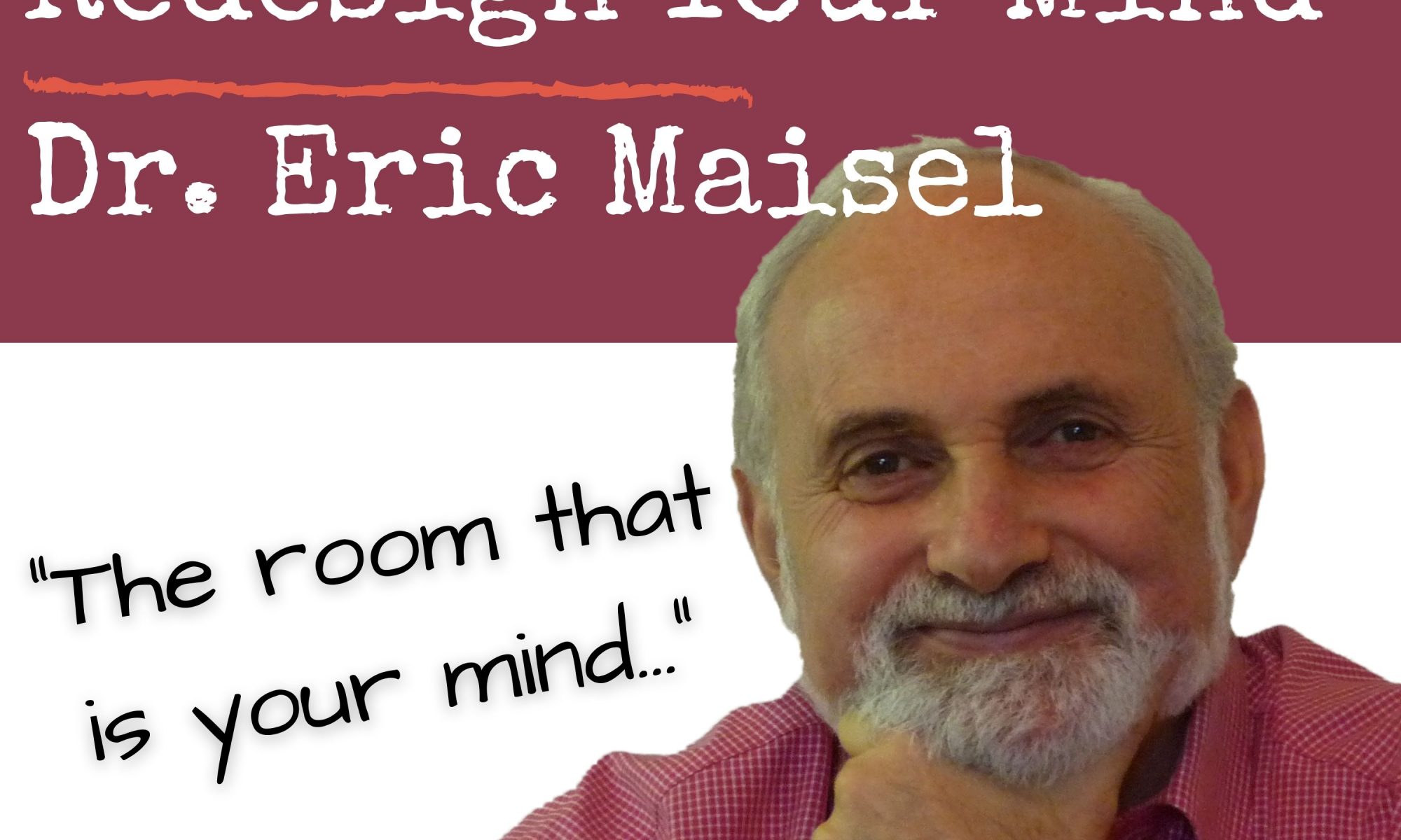 Eric Maisel on The Creative Mindset Podcast with Tony Angelini