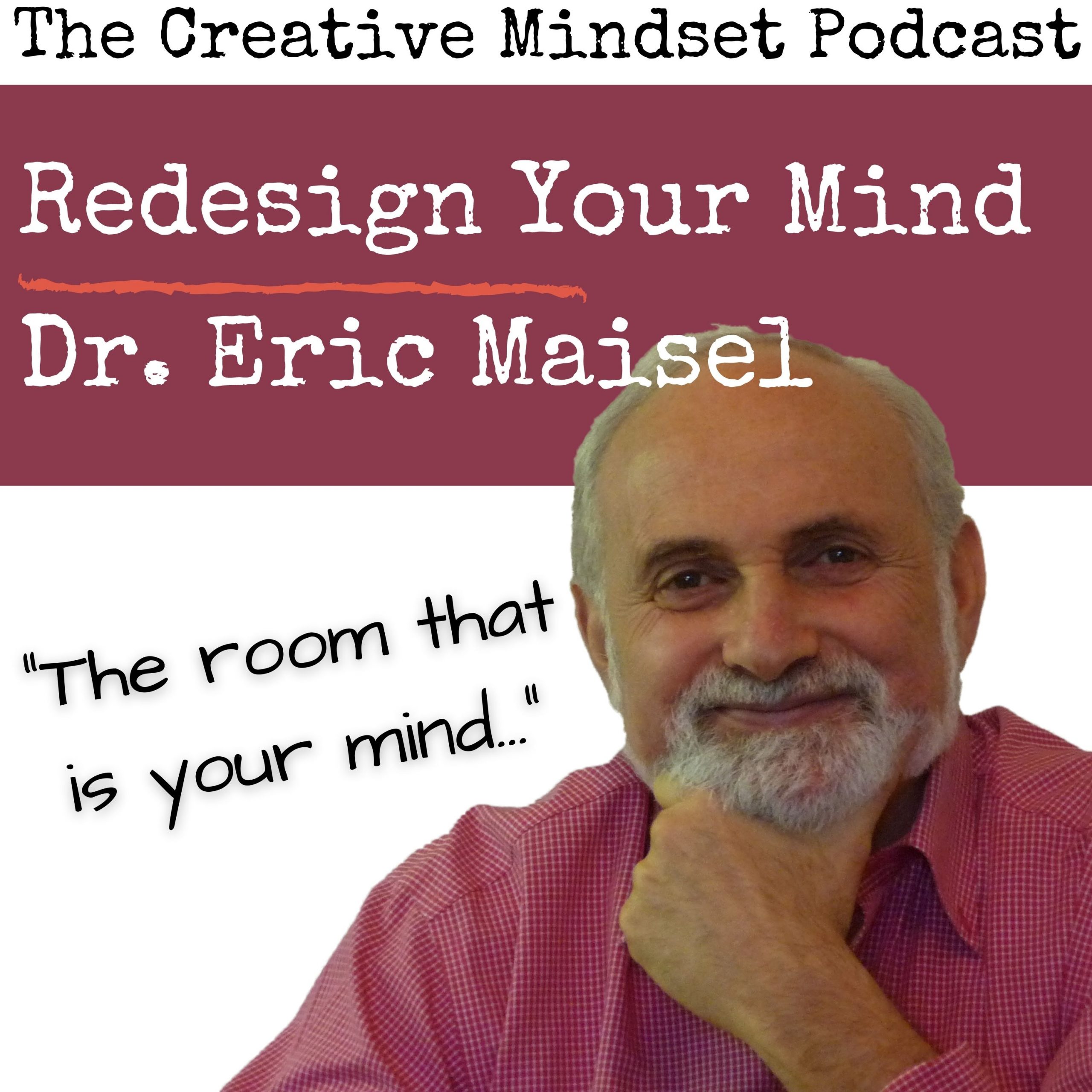 Eric Maisel on The Creative Mindset Podcast with Tony Angelini